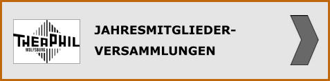 JAHRESMITGLIEDER- VERSAMMLUNGEN